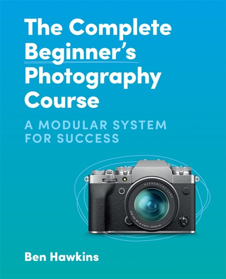 The Complete Beginner’s Photography Course